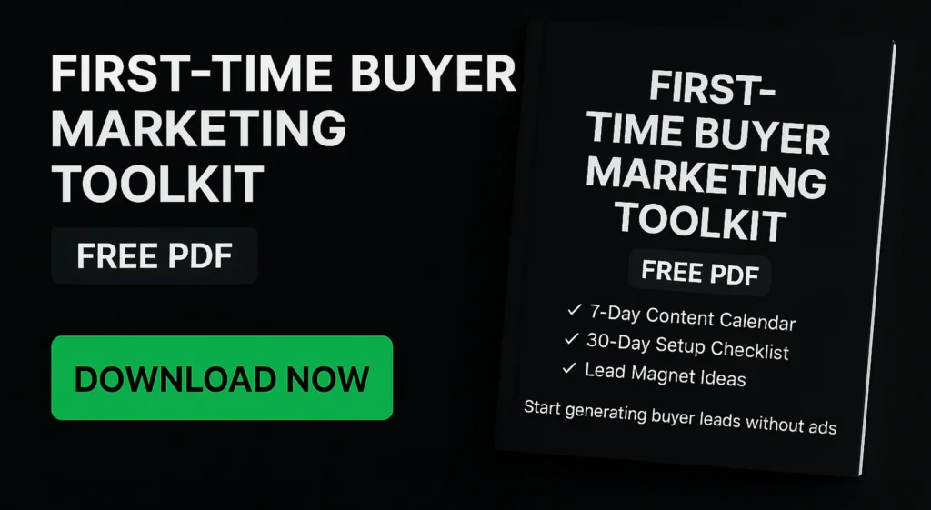 Free PDF banner for the First-Time Buyer Marketing Toolkit featuring bold white text, a green call-to-action button, and a checklist of lead generation resources for real estate agents.