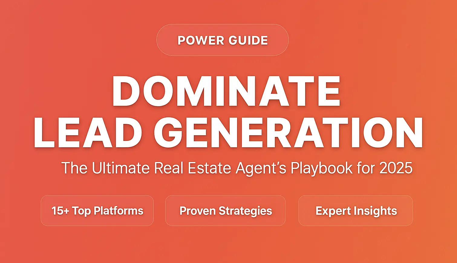 The Ultimate Real Estate Lead Generation Guide for US Agents: Master the Digital Landscape in 2025 1 Ultimate Real Estate Lead Generation Guide for 2025