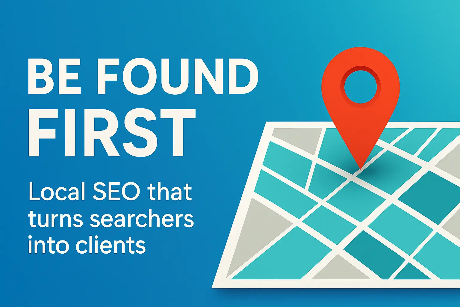 The Real Estate Agent's Ultimate Guide to Crushing Local SEO in 2025 1 Be Found First Local SEO hero with a red map pin on a city map showing how search visibility turns searchers into clients
