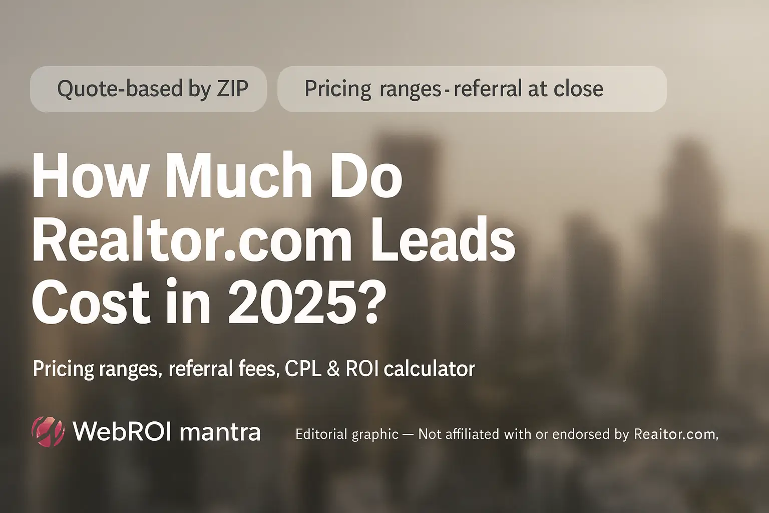 How Much Do Realtor.com Leads Cost in 2025?’ showing pricing ranges, referral fees, and ROI calculator insights