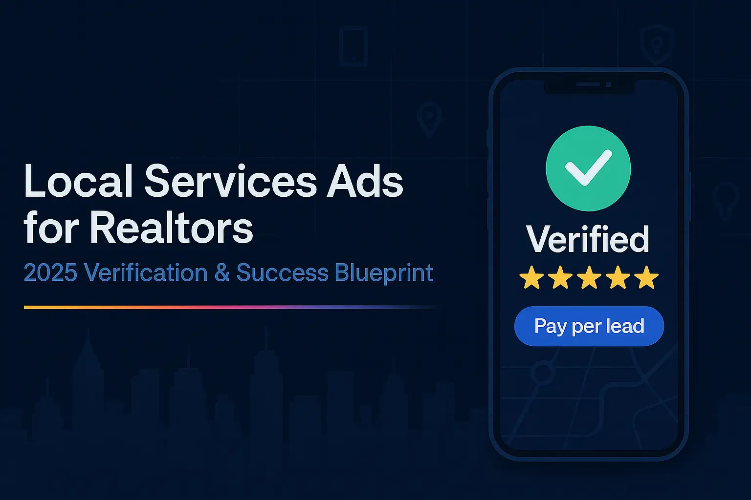 Local Services Ads for Realtors hero with a Verified badge, five stars, and a Pay per lead button on a smartphone.